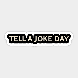 Tell a Joke Day On This Day Perfect Day Sticker